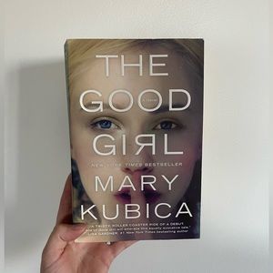 A New York Times Bestseller, The Good Girl, A Novel by Mary Kubica!